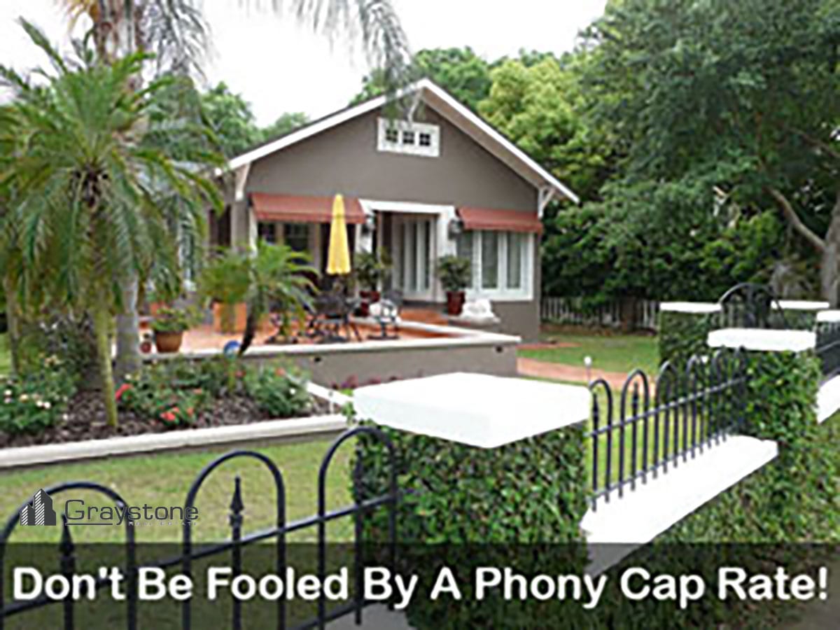 Don't Be Fooled By A Phony Cap Rate! Verify 3 Key Components of an Investment Property's Cap Rate.