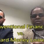 Conventional Financing vs Hard Money Loans